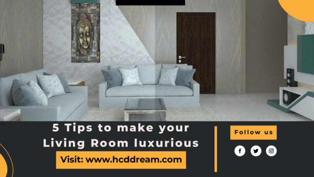 5 Tips to make your Living Room look luxurious