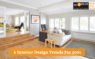 5 Interior Design Trends For 2021