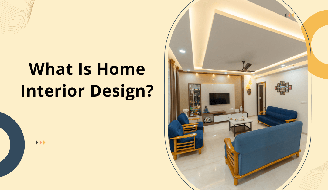 What Is Home Interior Design?