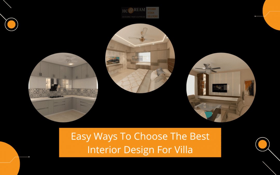 Easy Ways To Choose The Best Interior Design For Villa