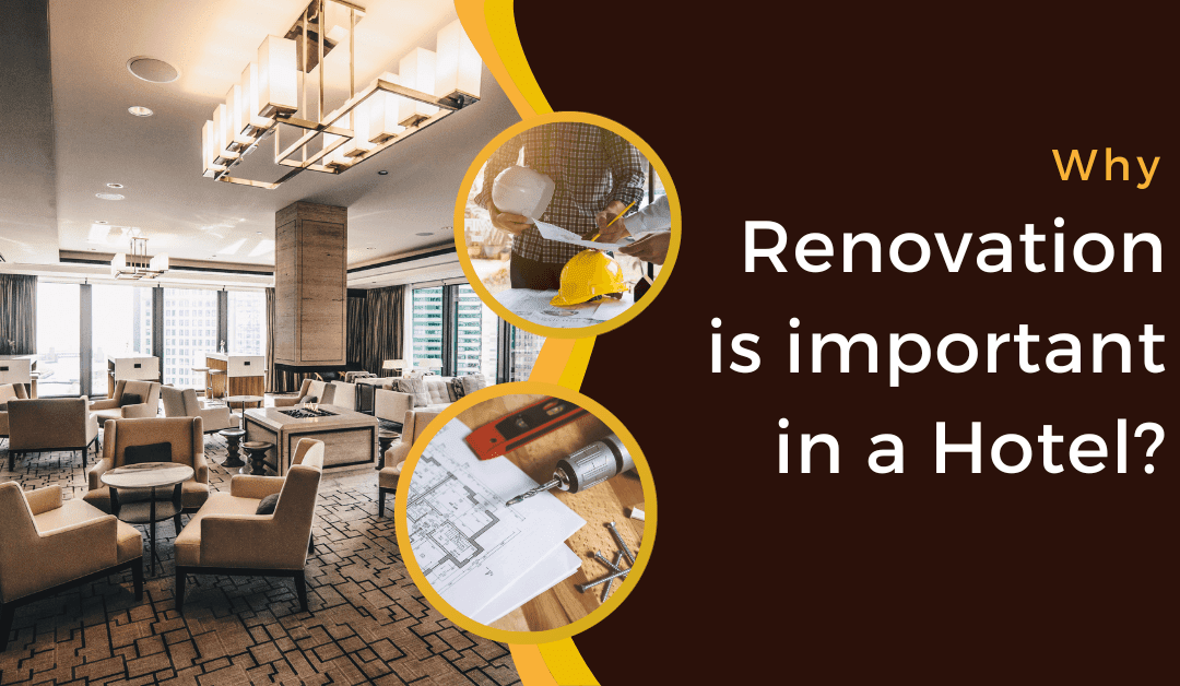 Why Renovation is important in a Hotel HCD DREAM Interior Solutions